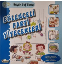 Eğlenceli Parti Yiyecekleri - Küçük Şef Serisi
