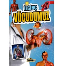 İlginç Vücudumuz - İlginç Bilgiler Serisi
