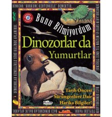 Dinozorlar Da Yumurtlar - Bunu Bilmiyordum - Tarih Öncesi Sürüngenlere Dair Harika Bilgiler!