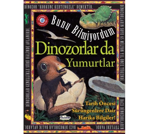 Dinozorlar Da Yumurtlar - Bunu Bilmiyordum - Tarih Öncesi Sürüngenlere Dair Harika Bilgiler!