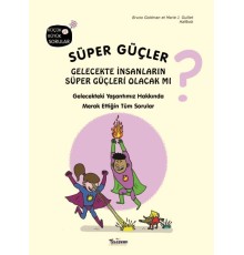Süper Güçler Gelecekte İnsanların Süper Güçleri Olacak mı?