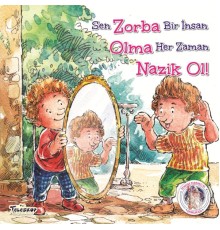 Zorba Olma Nazik Ol! - Kendine Yardımcı Ol