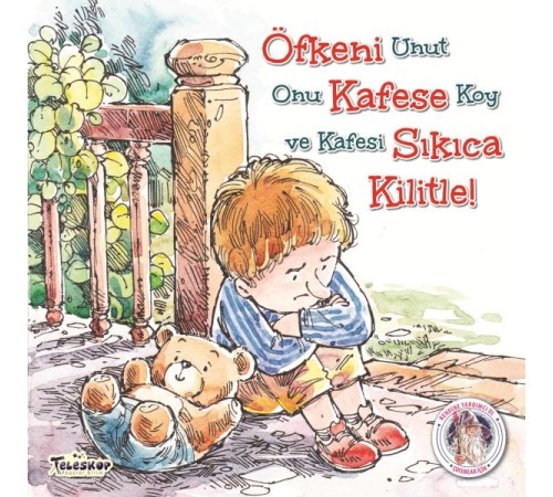 Öfkeni Kafese Sıkıca Kilitle! - Kendine Yardımcı Ol