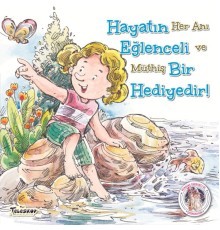 Hayatın Eğlenceli Bir Hediyedir! - Kendine Yardımcı Ol