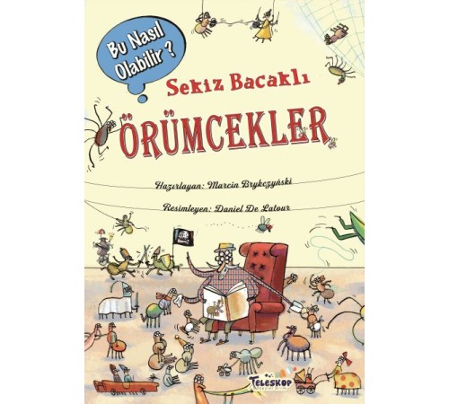 Sekiz Bacaklı Örümcekler - Bu Nasıl Olabilir?