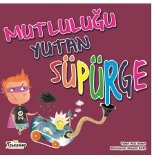 Mutluluğu Yutan Süpürge