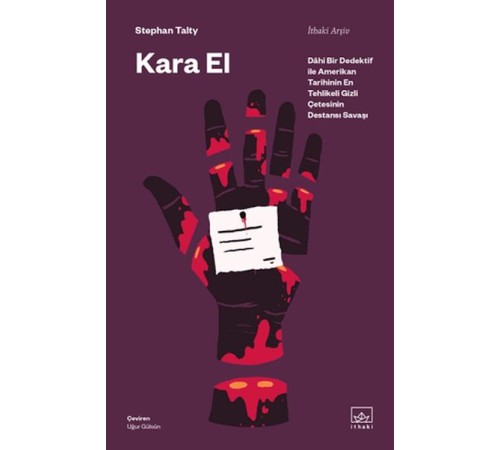 Kara El: Dâhi Bir Dedektif ile Amerikan Tarihinin En Tehlikeli Gizli Çetesinin Destansı Savaşı Kara El: Dâhi Bir Dedektif ile Amerikan Tarihinin En Tehlikeli Gizli Çetesinin Destansı Savaşı