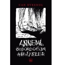 Annemi Öldürdüğüm Hikâyeler