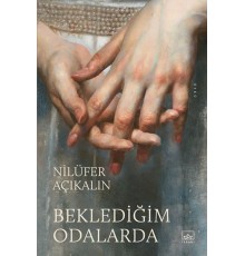 Beklediğim Odalarda