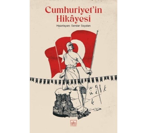Cumhuriyet’in Hikâyesi Cumhuriyet’in Hikâyesi
