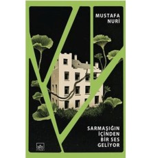 Sarmaşığın İçinden Bir Ses Geliyor