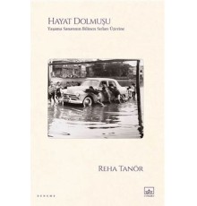 Hayat Dolmuşu – Yaşama Sanatının Bilinen Sırları Üzerine