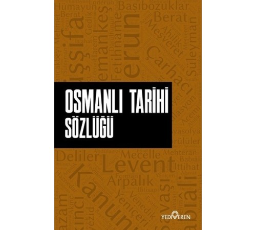 Osmanlı Tarihi Sözlüğü Osmanlı Tarihi Sözlüğü