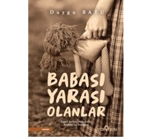 Babası Yarası Olanlar Babası Yarası Olanlar