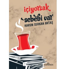 İçiyorsak Sebebi Var