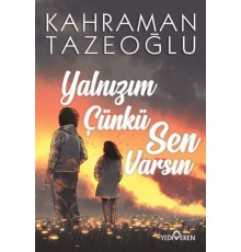 Yalnızım Çünkü Sen Varsın