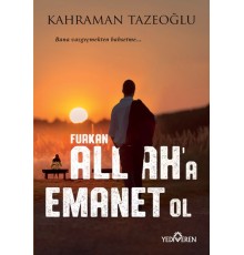 Allah'a Emanet Ol Furkan