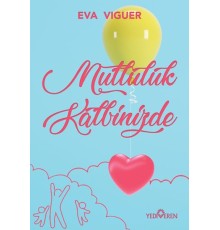 Mutluluk Kalbinizde