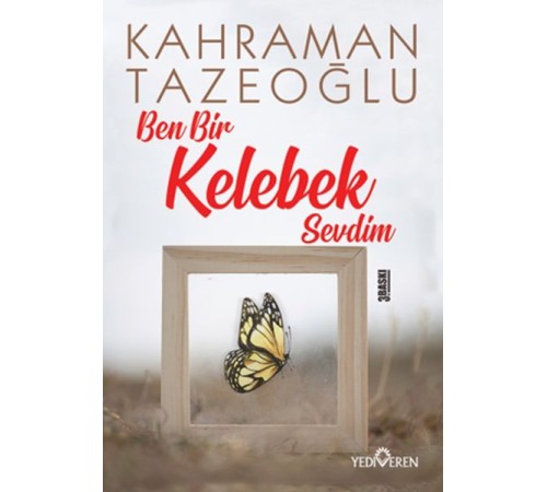 Ben Bir Kelebek Sevdim Ben Bir Kelebek Sevdim
