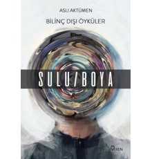 Bilinç Dışı Öyküler – Sulu/Boya