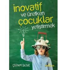 İnovatif Ve Üretken Çocuklar Yetiştirmek
