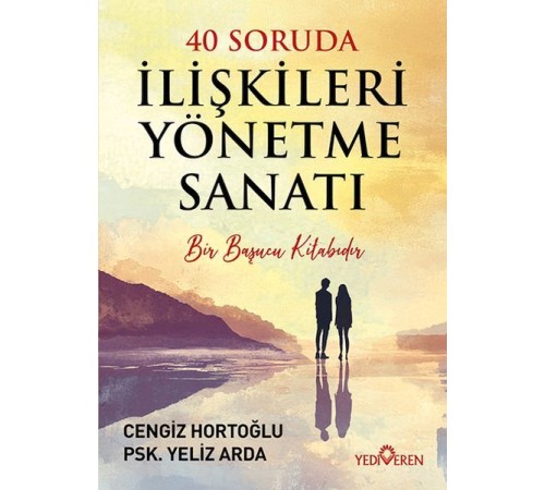 40 Soruda İlişkileri Yönetme Sanatı 40 Soruda İlişkileri Yönetme Sanatı