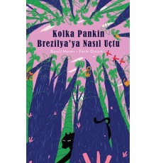 Kolka Pankin Brezilya’ya Nasıl Uçtu