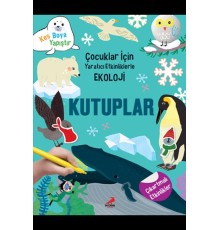 Kutuplar - Çocuklar İçin Yaratıcı Etkinliklerle Ekoloji - Kes-Boya-Yapıştır