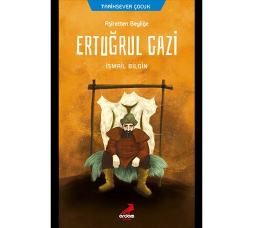 Ertuğrul Gazi - Aşiretten Beyliğe