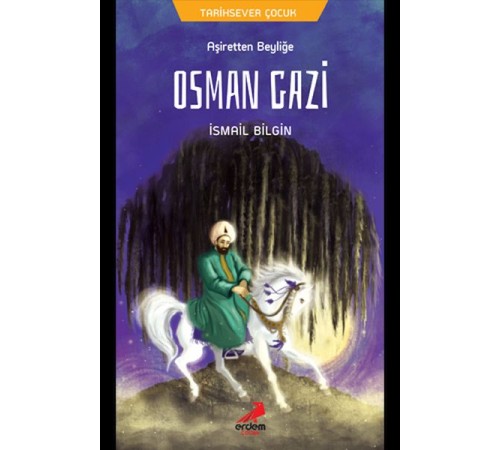 Osman Gazi - Aşiretten Beyliğe