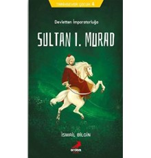 Tarihsever Çocuk 4 - Sultan I. Murad