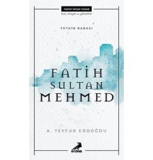 Fethin Babası Fatih Sultan Mehmed