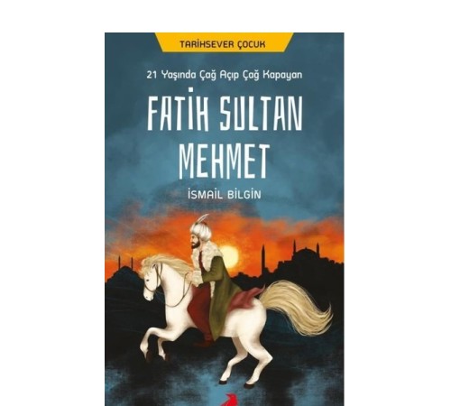 21 Yaşında Çağ Açıp Çağ Kapayan Fatih Sultan Mehmet