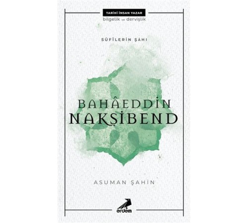 Bahaeddin Nakşibend - Sufilerin Şahı Bahaeddin Nakşibend - Sufilerin Şahı