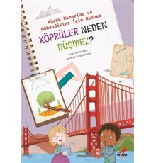 Köprüler Neden Düşmez? - Küçük Mimarlar ve Müühendisler İçin Rehber
