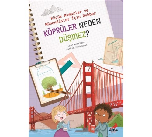 Köprüler Neden Düşmez? - Küçük Mimarlar ve Müühendisler İçin Rehber