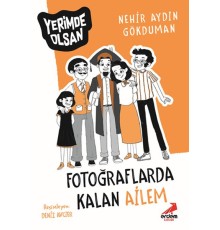 Fotoğraflarda Kalan Ailem - Yerimde Olsan