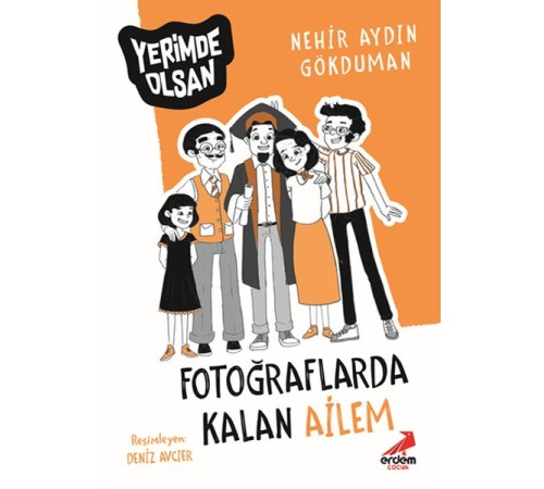 Fotoğraflarda Kalan Ailem - Yerimde Olsan