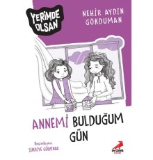 Annemi Bulduğum Gün - Yerimde Olsan