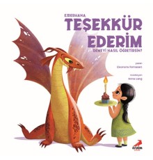 Ejderhana Teşekkür Ederim Demeyi Nasıl Öğretirsin?