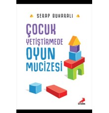 Çocuk Yetiştirmede Oyun Mucizesi