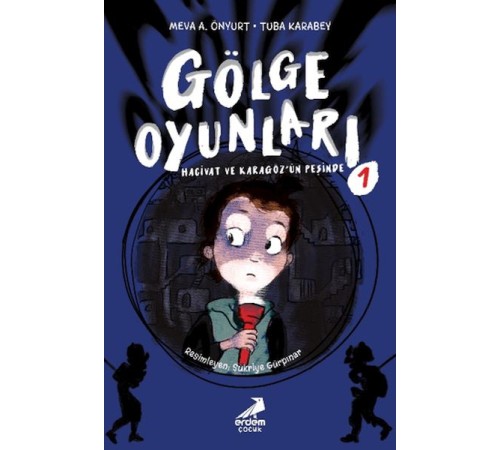Gölge Oyunları: Hacivat ve Karagöz’ün Peşinde Gölge Oyunları: Hacivat ve Karagöz’ün Peşinde