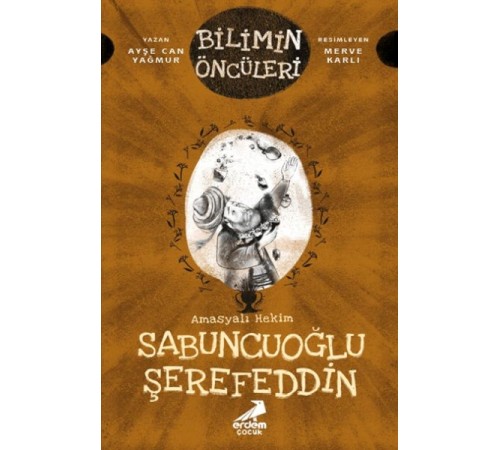 Bilimin Öncüleri - Amasyalı Hekim Sabuncuoğlu Şerefeddin