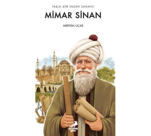 Taşla Şiir Yazan Sanatçı: Mimar Sinan