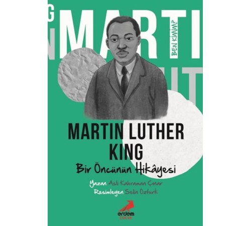 Bir Öncünün Hikâyesi Martin Luther King - Ben Kimim?