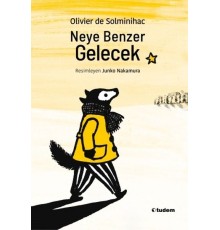 Neye Benzer Gelecek