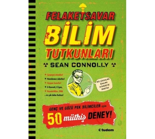 Felaketsavar Bilim Tutkunları - Genç ve Gözüpek Bilimciler İçin 50 Müthiş Deney! Felaketsavar Bilim Tutkunları - Genç ve Gözüpek Bilimciler İçin 50 Müthiş Deney!