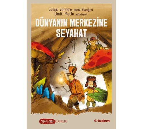 Sen De Oku Klasikler - Dünyanın Merkezine Seyahat Sen De Oku Klasikler - Dünyanın Merkezine Seyahat