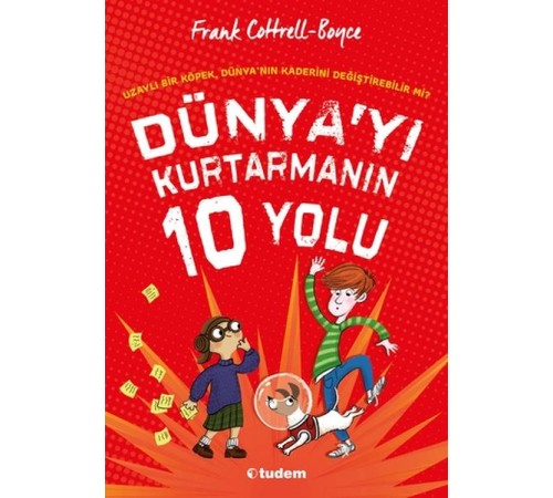 Dünya'yı Kurtarmanın 10 Yolu Dünya'yı Kurtarmanın 10 Yolu