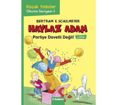 Haylaz Adam - 4 Partiye Davetli Değil! Haylaz Adam - 4 Partiye Davetli Değil!